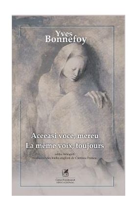 Aceeasi voce, mereu - Yves Bonnefoy