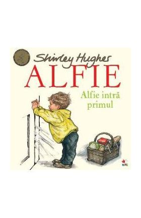 Alfie. Alfie intra primul - Shirley Hughes