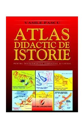 Atlas didactic de istorie - Vasile Pascu