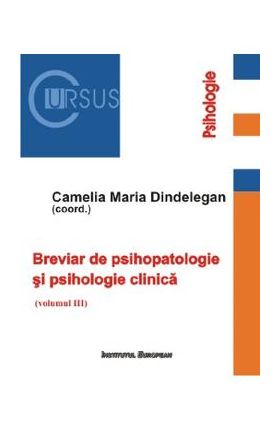 Breviar de psihopatologie si psihologie clinica Vol.3 - Camelia Maria Dindelegan