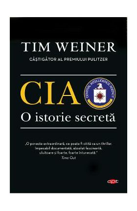 CIA, o istorie secreta - Tim Weiner