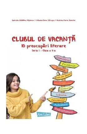 Clubul de vacanta - Clasa 5 - Gabriela-Madalina Nitulescu, Mihaela-Elena Patrascu, Andreia-Maria Demeter