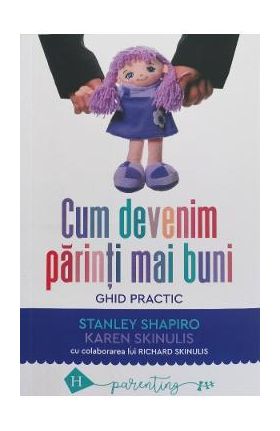 Cum devenim parinti mai buni - Stanley Shapiro, Karen Skinulis, Richard Skinulis
