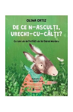 De ce n-asculti, urechi-cu-calti? - Olina Ortiz