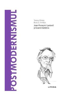 Descopera filosofia. Postmodernismul - Teresa Onate, Brais G. Arribas