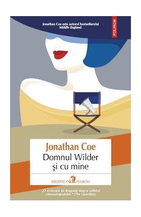 Domnul Wilder si cu mine - Jonathan Coe