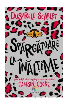 Dosarele Scarlet. Spargatoare la inaltime - Tamsin Cooke