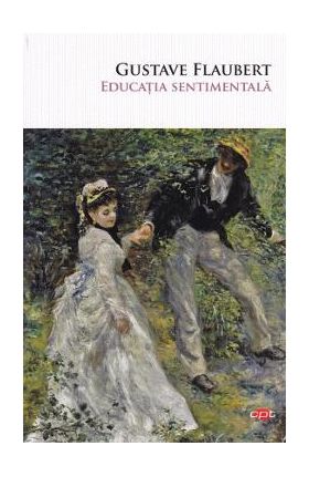 Educatia sentimentala - Gustave Flaubert