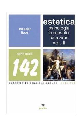 Estetica. Psihologia frumosului si a artei. Vol.2 - Theodor Lipps