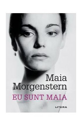 Eu sunt Maia - Maia Morgenstern