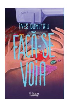 Faca-se voia - Ines Dumitriu