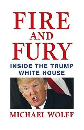 Fire and fury - Michael Wolff