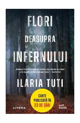 Flori deasupra infernului - Ilaria Tuti