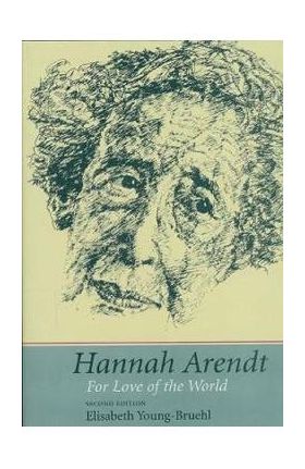 Hannah Arendt - Elisabeth Young-Bruehl