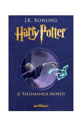 Harry Potter si Talismanele Mortii - J. K. Rowling