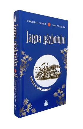 Iarna razboiului. Seria Printii razboinici. Vol.4 - Priscilla Shirer, Gina Detwiler