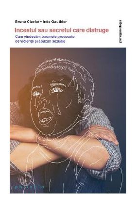 Incestul sau secretul care distruge - Bruno Clavier, Ines Gauthier