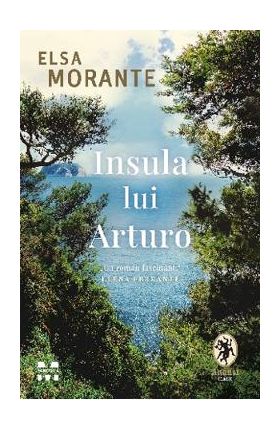 Insula lui Arturo - Elsa Morante