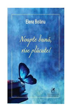Noapte buna, vise placute! - Elena Bolanu