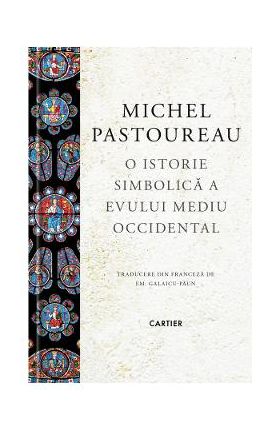 O istorie simbolica a Evului Mediu Occidental - Michel Pastoureau