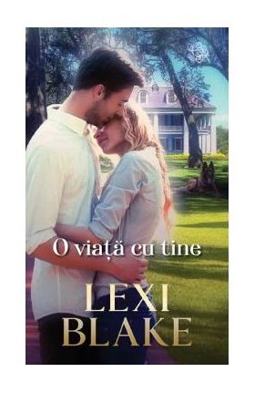 O viata cu tine - Lexi Blake