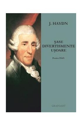 Sase divertismente usoare pentru pian - J. Haydn