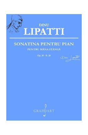 Sonatina pentru pian pentru mana stanga - Dinu Lipatti