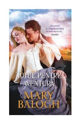 Totul pentru aventura - Mary Balogh