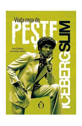 Viata mea de peste - Iceberg Slim