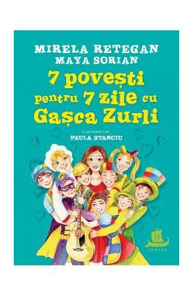 7 povesti pentru 7 zile cu Gasca Zurli - Mirela Retegan, Maya Sorian