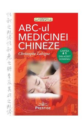 ABC-ul Medicinei Chineze - Christophe Labigne