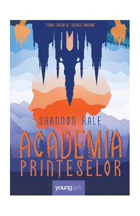 Academia printeselor - Shannon Hale