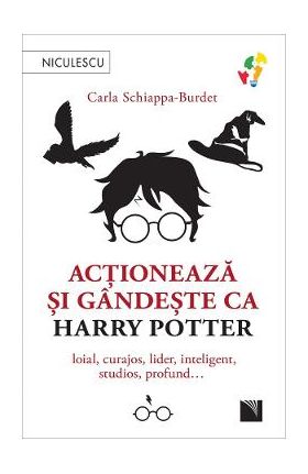 Actioneaza si gandeste ca Harry Potter - Carla Schiappa-Burdet