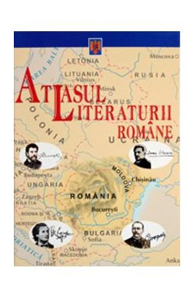Atlasul literaturii romane - Adrian Costache, Luminita Cornea, Cristina Ionescu, Gherghe Lazarescu