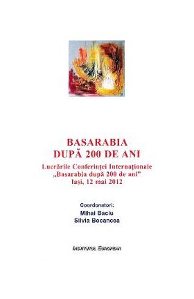 Basarabia dupa 200 de ani - Mihai Baciu, Silvia Bocancea