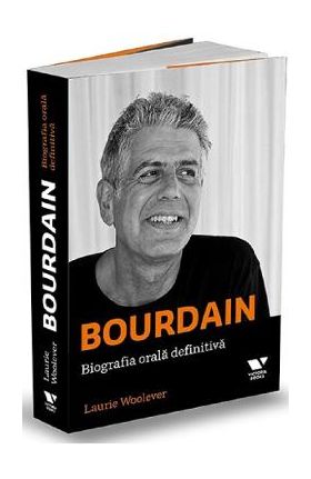 Bourdain. Biografia orala definitiva - Laurie Woolever