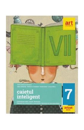 Caietul inteligent - Clasa 7 - Florin Ionita, Elena Carstocea, Monica H. Columban, Dorina Kudor, Lenuta Sfirlea