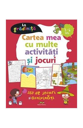 Cartea mea cu multe activitati si jocuri - Benedicte Carboneill, Patrick Morize