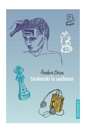 Ceaikovski la walkman - Andrei Dosa