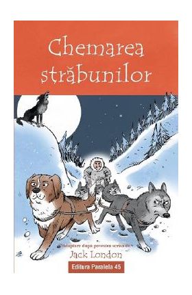 Chemarea strabunilor. Text adaptat - Jack London