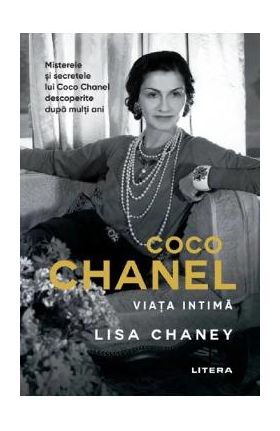 Coco Chanel. Viata intima - Lisa Chaney