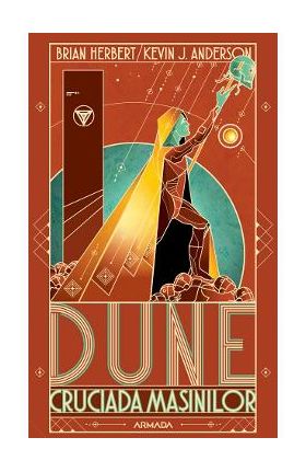 Dune. Cruciada masinilor - Brian Herbert, Kevin J. Anderson