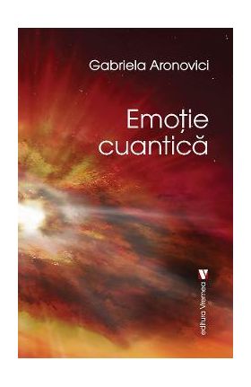 Emotie cuantica - Gabriela Aronovici