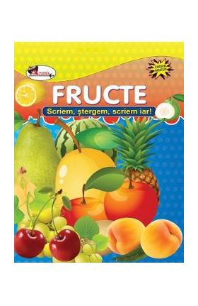 Fructe. Scriem, stergem, scriem iar!