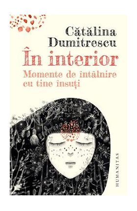 In interior. Momente de intalnire cu tine insuti - Catalina Dumitrescu