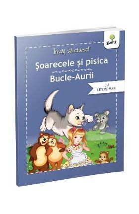 Invat sa citesc! Soarecele si pisica. Bucle aurii