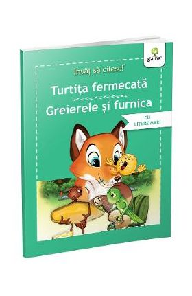 Invat sa citesc! Turtita fermecata. Greierele si furnica