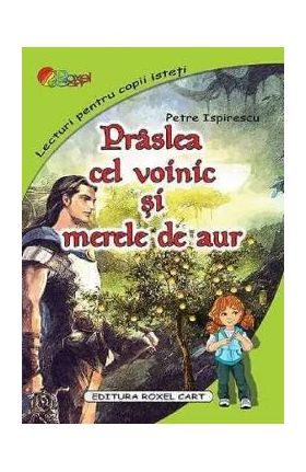 Praslea cel voinic si merele de aur - Petre Ispirescu
