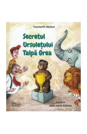 Secretul ursuletului Talpa Grea - Constantin Nastase
