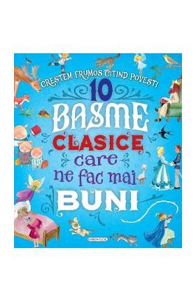 10 basme clasice care ne fac mai buni